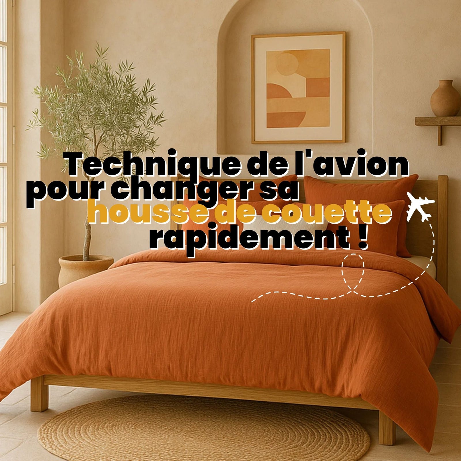 Technique de l'avion pour changer sa housse de couette rapidement !