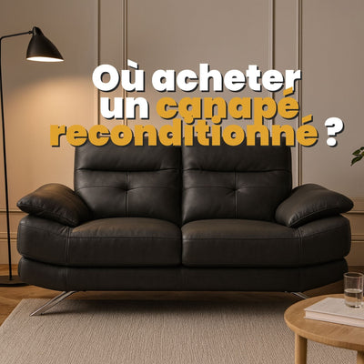 Où acheter un canapé reconditionné ? Le guide pour faire le bon choix