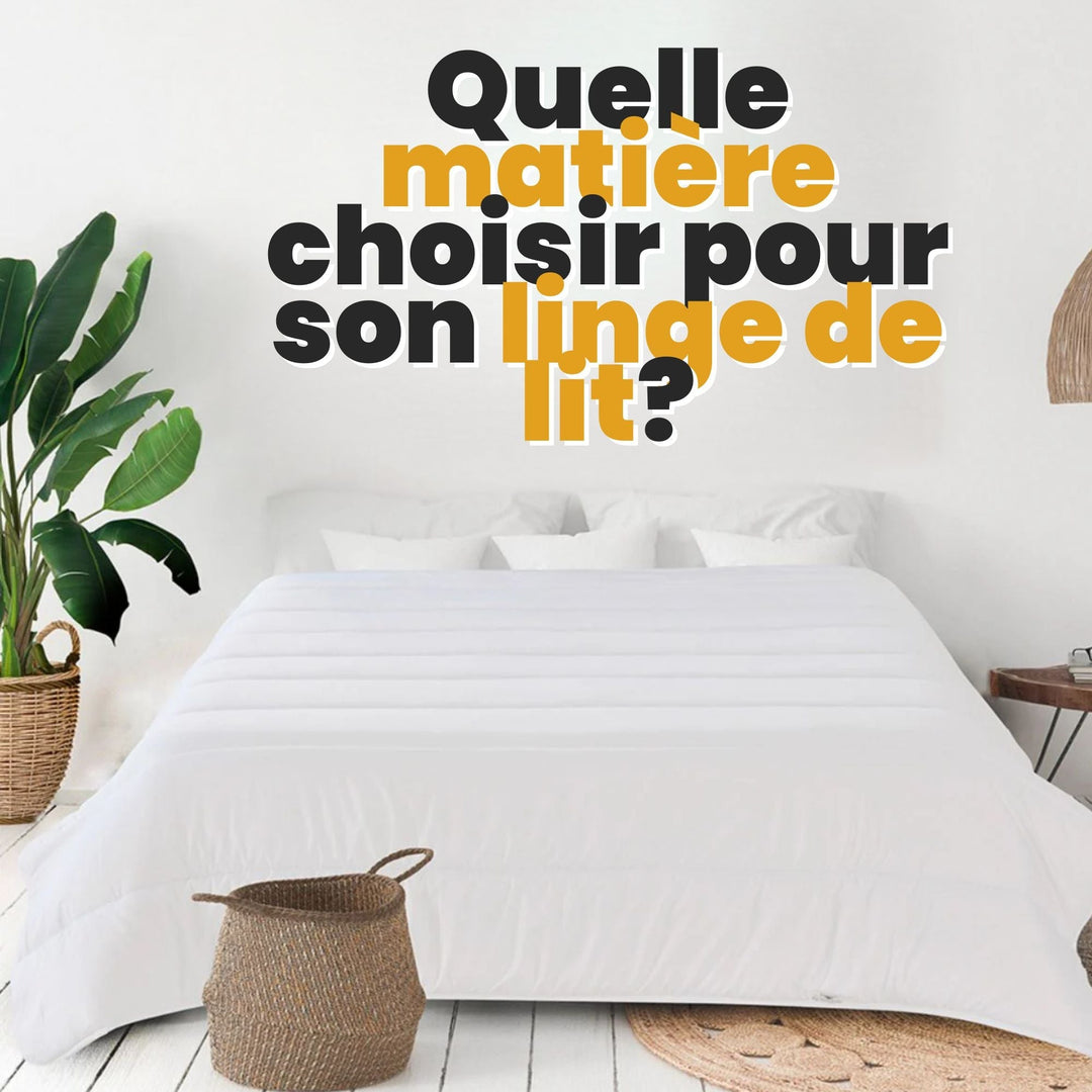 Quelle matière choisir pour son linge de lit?