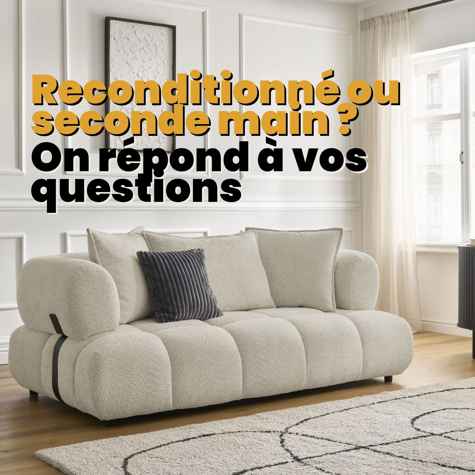 Reconditionné ou seconde main ? On répond à vos questions – Bonne manière